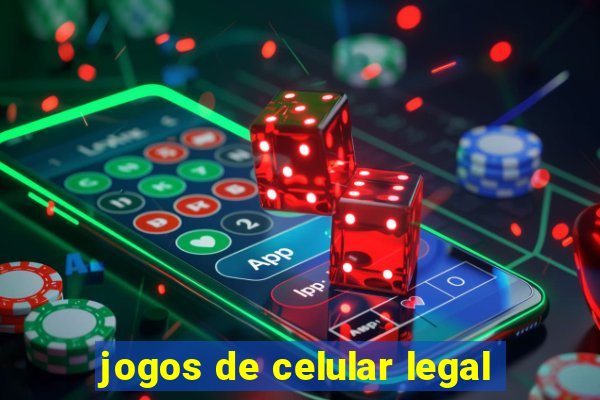 jogos de celular legal